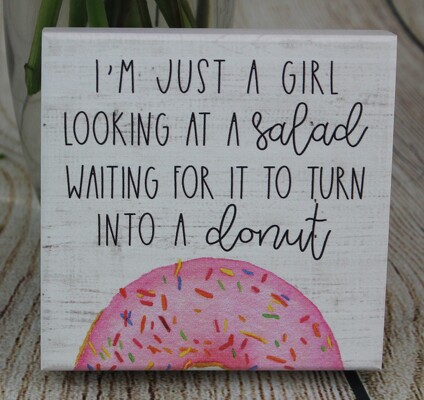 I'm Just a Girl...Waiting for a Donut  wooden sign from Flowers by Ray and Sharon in Muskegon, MI